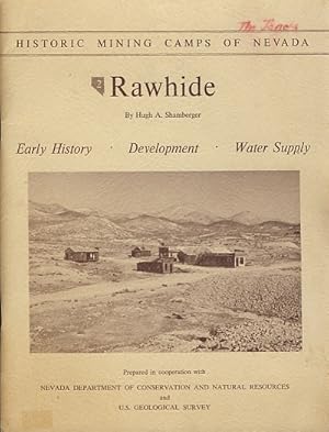 Seller image for The Story of Rawhide, Mineral County, Nevada: A little about its people, its mines, its quest for water, and its promoters, who all together made it Nevada's last great mining boom for sale by Magic Carpet Books