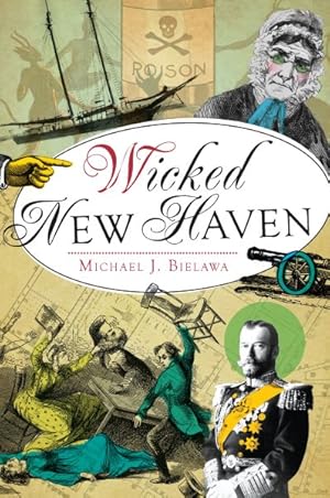 Bild des Verkufers fr Wicked New Haven zum Verkauf von GreatBookPrices