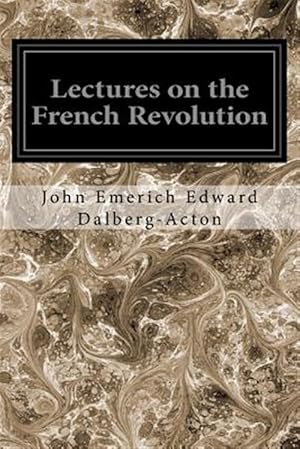 Imagen del vendedor de Lectures on the French Revolution a la venta por GreatBookPricesUK