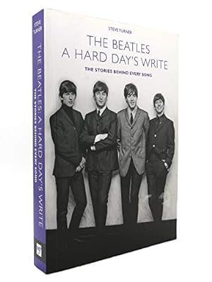 Image du vendeur pour A Hard Day's Write: The Stories Behind Every Beatles Song by Steve Turner (2009-05-04) mis en vente par WeBuyBooks