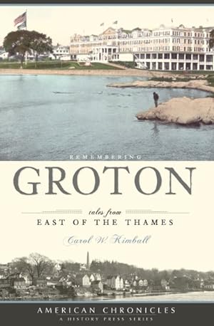 Seller image for Remembering Groton : Tales from East of the Thames for sale by GreatBookPrices