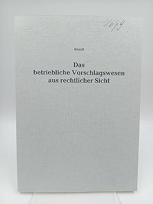 Das betriebliche Vorschlagswesen aus rechtlicher Sicht (Inaugural-Dissertation Rechtswissenschaft...