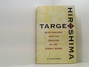 Seller image for Target Hiroshima: Deak Parsons and the Creation of the Atomic Bomb for sale by Book Broker