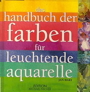 Das Handbuch der Farben für leuchtende Aquarelle