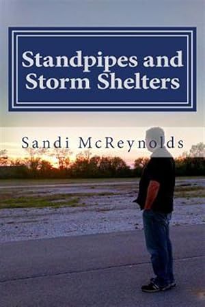Bild des Verkufers fr Standpipes and Storm Shelters: The Story of Butterflies and Miracles Continues zum Verkauf von GreatBookPricesUK