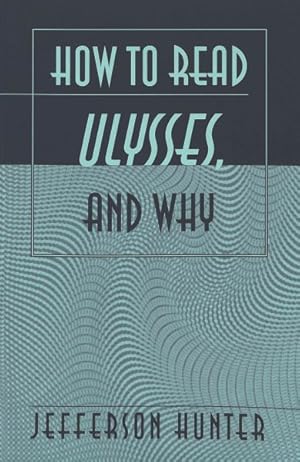 Image du vendeur pour How to Read "Ulysses" and Why mis en vente par GreatBookPrices