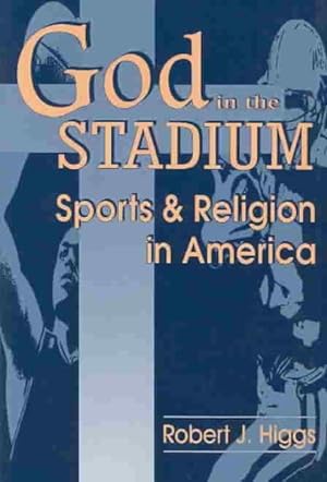 Immagine del venditore per God in the Stadium : Sports and Religion in America venduto da GreatBookPricesUK