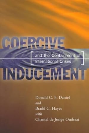 Seller image for Coercive Inducement and the Containment of International Crises for sale by GreatBookPrices