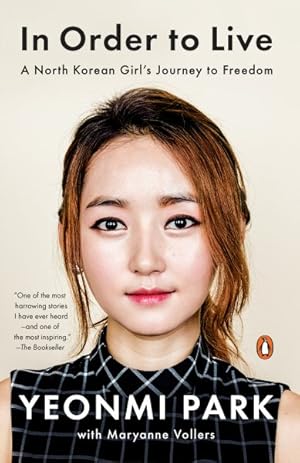 Seller image for In Order to Live : A North Korean Girl's Journey to Freedom for sale by GreatBookPrices