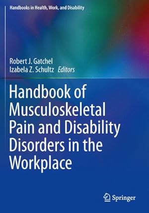 Image du vendeur pour Handbook of Musculoskeletal Pain and Disability Disorders in the Workplace mis en vente par GreatBookPricesUK