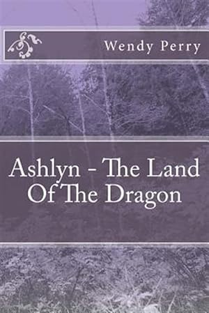 Image du vendeur pour Ashlyn - the Land of the Dragon mis en vente par GreatBookPricesUK