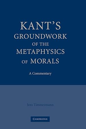 Immagine del venditore per Kant's Groundwork of the Metaphysics of Morals: A Commentary venduto da PlanetderBuecher