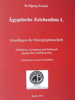 Imagen del vendedor de gyptische Zeichenliste I.: Grundlagen der Hieroglyphenschrift. Definition, Gestaltung und Gebrauch gyptischer Schriftzeichen Vorarbeiten zu einer Schriftliste a la venta por getbooks GmbH