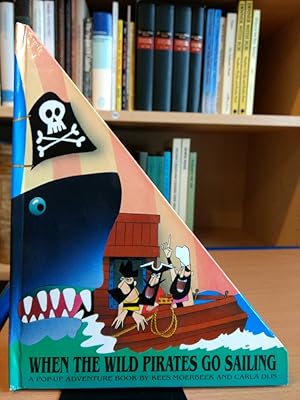 When the Wild Pirates Go Sailing. A Pop-up Adventure Book.