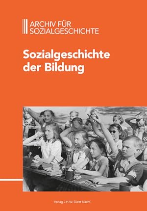 Sozialgeschichte der Bildung. Archiv für Sozialgeschichte. Band. 62.