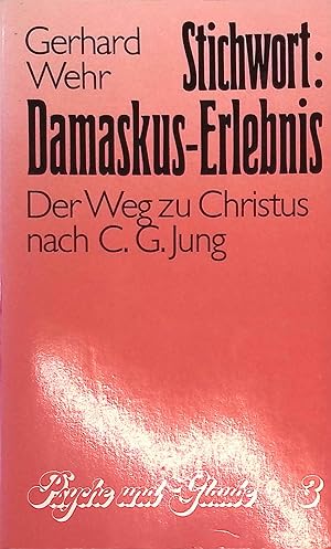 Bild des Verkufers fr Stichwort: Damaskus-Erlebnis : d. Weg zu Christus nach C. G. Jung. zum Verkauf von books4less (Versandantiquariat Petra Gros GmbH & Co. KG)