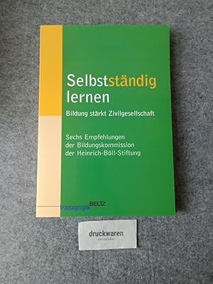 Bild des Verkufers fr Selbststndig lernen : Bildung strkt Zivilgesellschaft. Sechs Empfehlungen der Bildungskommission der Heinrich-Bll-Stiftung. Hrsg. von der Heinrich-Bll-Stiftung und der Bildungskommission der Heinrich-Bll-Stiftung / Beltz Pdagogik. zum Verkauf von Druckwaren Antiquariat