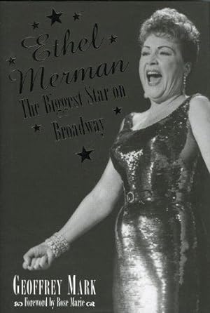 Bild des Verkufers fr Ethel Merman: The Biggest Star on Broadway zum Verkauf von WeBuyBooks