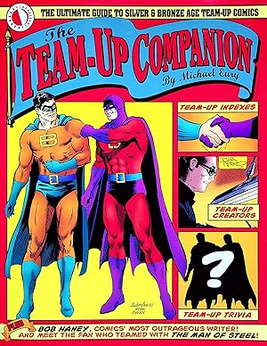 Seller image for The Team-Up Companion: The Ultimate Guide to Silver & Bronze Age Team-Up Comics for sale by Adventures Underground
