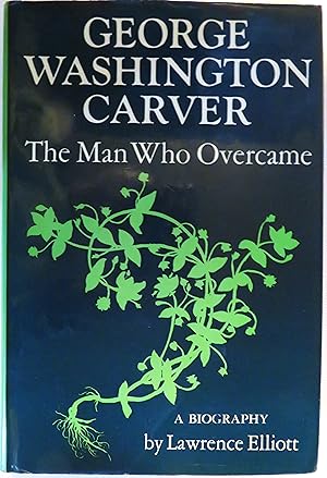 Seller image for George Washington Carver: The Man Who Overcame: a biography for sale by Book Catch & Release