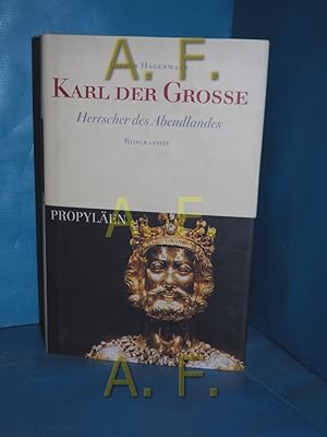 Bild des Verkufers fr Karl der Groe : Herrscher des Abendlandes, Biographie zum Verkauf von Antiquarische Fundgrube e.U.