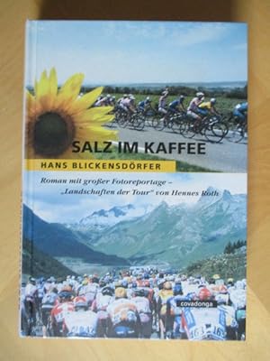 Seller image for Salz im Kaffee. Roman mit groer Fotoreportage "Landschaften der Tour" von Hennes Roth. for sale by Brcke Schleswig-Holstein gGmbH