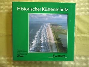 Historischer Küstenschutz: Deichbau, Inselschutz ind Binnenentwässerung an Nord- unf Ostsee