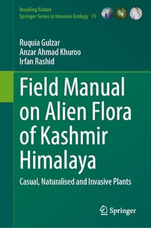 Bild des Verkufers fr Field Manual on Alien Flora of Kashmir Himalaya : Casual, Naturalised and Invasive Plants zum Verkauf von AHA-BUCH GmbH