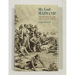 Imagen del vendedor de My God - Maiwand! Operations of the South Afghanistan Field Force 1878-80 a la venta por St Marys Books And Prints