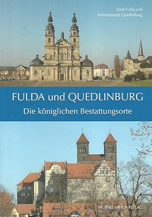 Imagen del vendedor de Fulda und Quedlinburg. Die kniglichen Bestattungsorte. a la venta por Lewitz Antiquariat