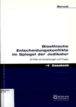 Immagine del venditore per Bioethische Entscheidungskonflikte im Spiegel der Judikatur: 50 Flle mit Anmerkungen und Fragen venduto da avelibro OHG