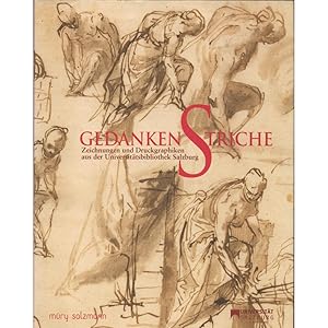 Image du vendeur pour Gedankenstriche: Zeichnungen und Druckgraphiken aus der Universittsbibliothek Salzburg mis en vente par avelibro OHG