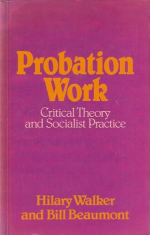 Seller image for Probation Work: Critical Theory and Socialist Practice for sale by Goulds Book Arcade, Sydney