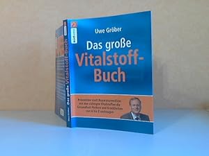 Das große Vitalstoff-Buch - Prävention statt Reparaturmedizin: mit den richtigen Vitalstoffen die...