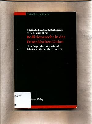 Seller image for Kollisionsrecht in der Europischen Union: Neue Fragen des Internationalen Privat- und Zivilverfahrensrechtes for sale by avelibro OHG