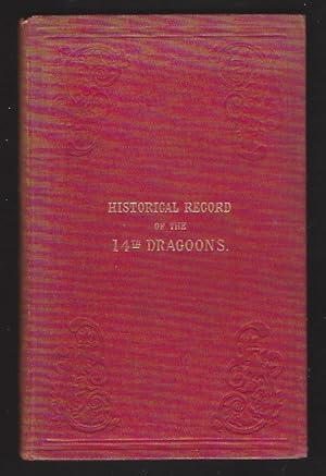 Historical Record of the Fourteenth, or the King's, Regiment of Light Dragoons: Containing an Acc...