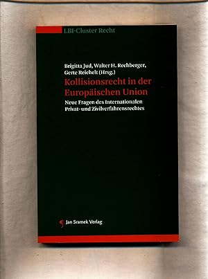 Seller image for Kollisionsrecht in der Europischen Union: Neue Fragen des Internationalen Privat- und Zivilverfahrensrechtes for sale by avelibro OHG