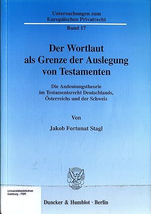 Immagine del venditore per Der Wortlaut als Grenze der Auslegung von Testamenten: Die Andeutungstheorie im Testamentsrecht Deutschlands, sterreichs und der Schweiz Band 17 venduto da avelibro OHG