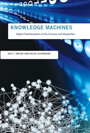 Seller image for Knowledge Machines : Digital Transformations of the Sciences and Humanities for sale by GreatBookPrices