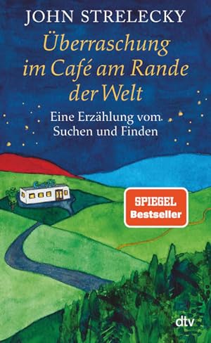 Überraschung im Café am Rande der Welt: Eine Erzählung vom Suchen und Finden Eine Erzählung vom S...
