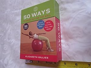 Bild des Verkufers fr 50 Ways to Work Out on the Ball: Sculpt Your Ideal Body with Pilates, Yoga, and More zum Verkauf von WeBuyBooks