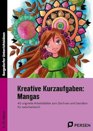 Bild des Verkufers fr Kreative Kurzaufgaben: Mangas : 40 originelle Arbeitsbltter zum Zeichnen und Gestalten fr zwischendurch (5. bis 10. Klasse) zum Verkauf von AHA-BUCH GmbH