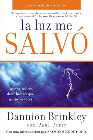 Seller image for La luz me salvo / Saved by the Light : Las Revelaciones De Un Hombre Que Murio Dos Veces/ The True Story of a Man Who Died Twice and the Profound Revelations He Received -Language: spanish for sale by GreatBookPrices