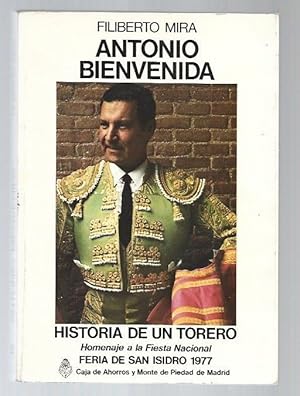Seller image for ANTONIO BIENVENIDA. HISTORIA DE UN TORERO for sale by Desvn del Libro / Desvan del Libro, SL
