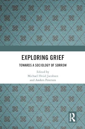 Bild des Verkufers fr Exploring Grief : Towards a Sociology of Sorrow zum Verkauf von AHA-BUCH GmbH