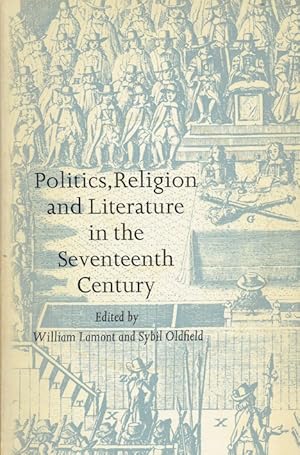 Seller image for POLITICS, RELIGION AND LITERATURE IN THE SEVENTEENTH CENTURY for sale by Paul Meekins Military & History Books