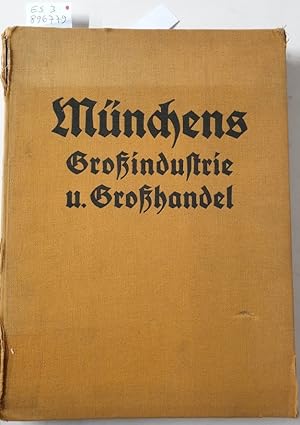 Imagen del vendedor de Mnchens Groindustrie und Grohandel : a la venta por Versand-Antiquariat Konrad von Agris e.K.