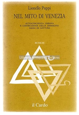 Bild des Verkufers fr Nel Mito di Venezia. Autocoscienza urbana e costruzione delle immagini: saggi di lettura. zum Verkauf von Llibreria Antiquria Delstres