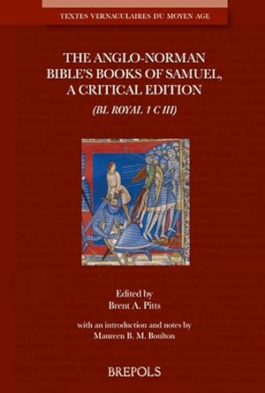 Bild des Verkufers fr The Anglo-Norman Bible's Books of Samuel. A Critical Edition (BL Royal 1 C III) zum Verkauf von Libreria Studio Bosazzi