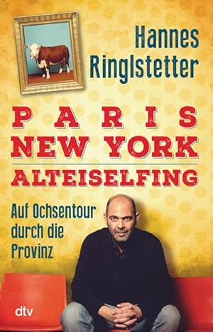 Bild des Verkufers fr Paris. New York. Alteiselfing : Auf Ochsentour durch die Provinz zum Verkauf von AHA-BUCH GmbH